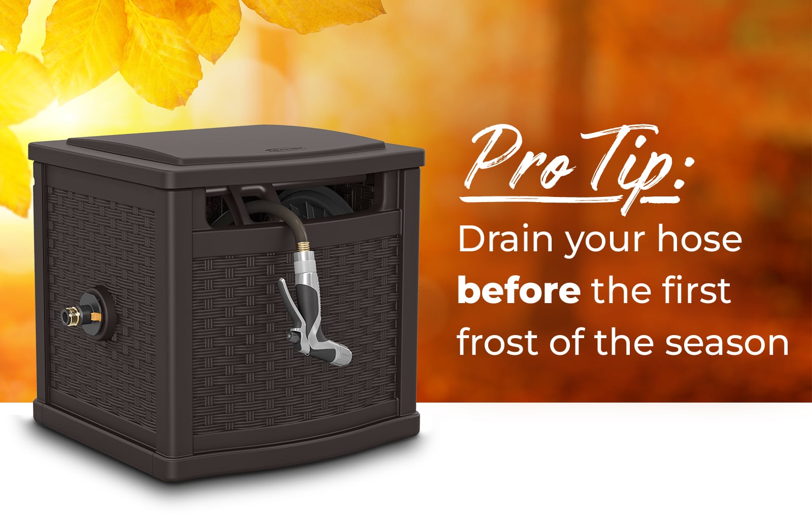 Drain your hose before the first frost of the season