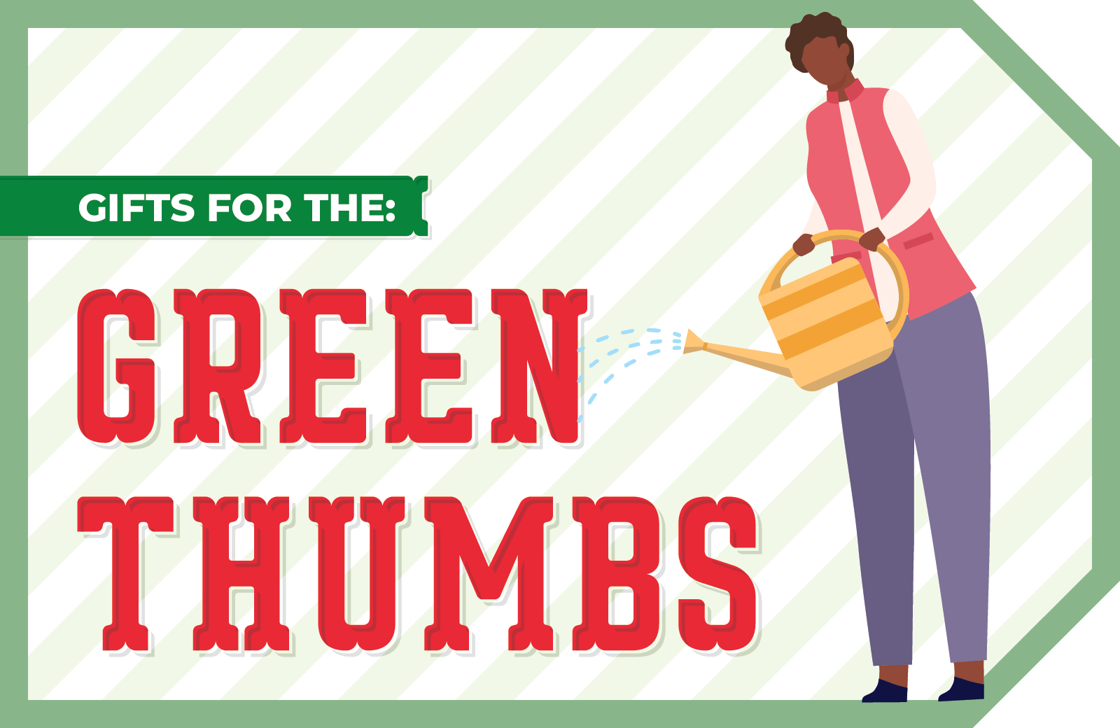 Gifts for the: green thumbs