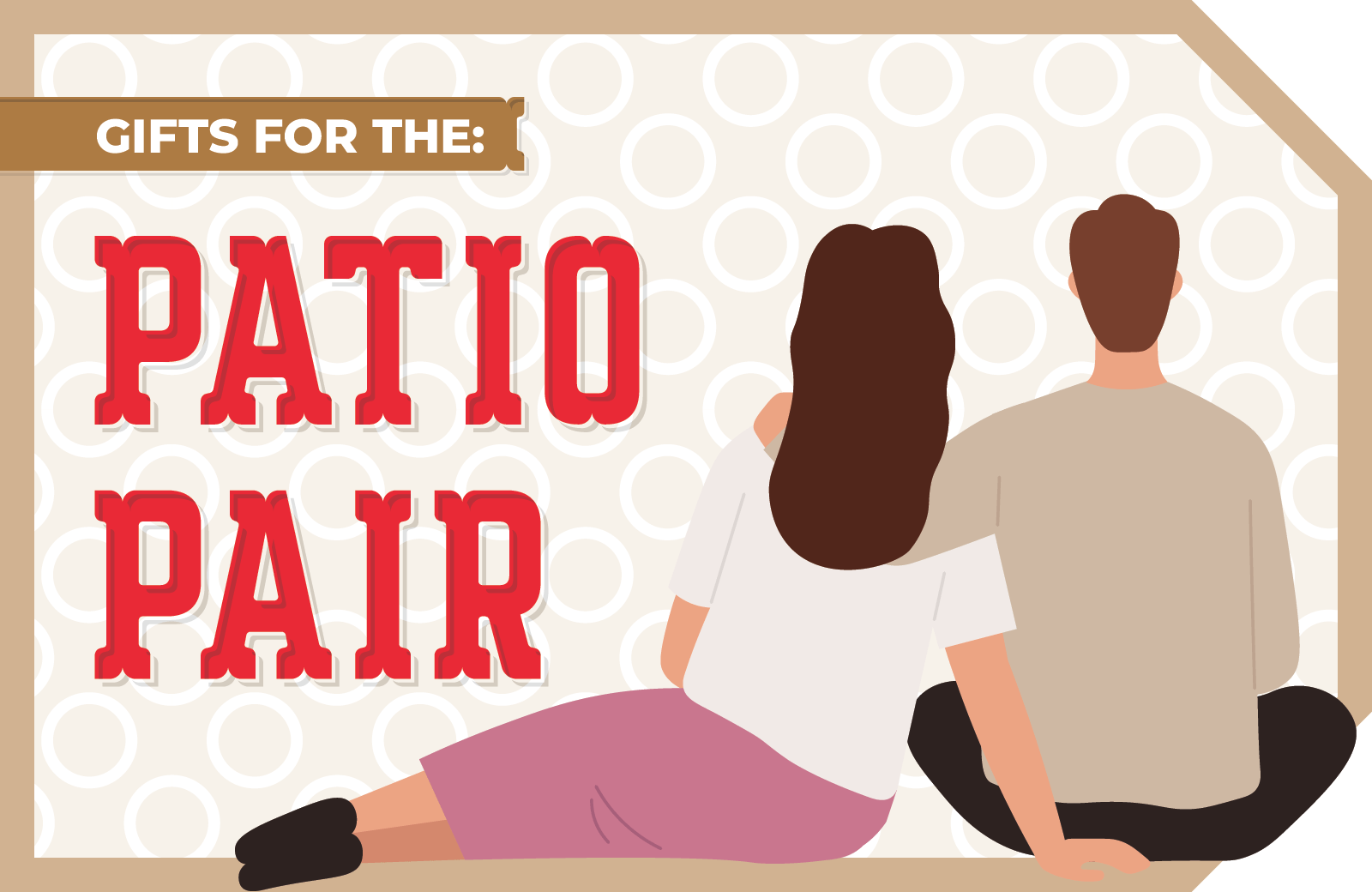 Gifts for the: patio pair