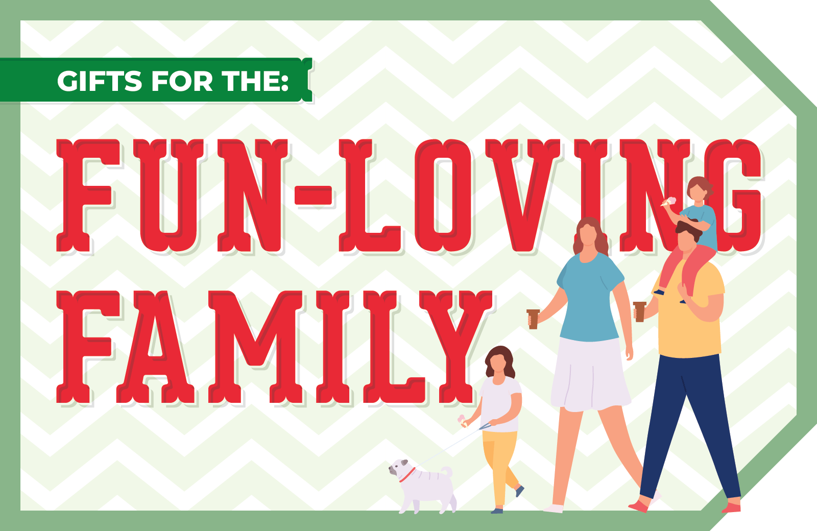 Gifts for the: fun-loving family